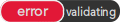 Error during validation